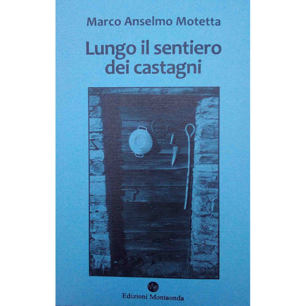 LIBRO " LUNGO IL SENTIERO DEI CASTAGNI "